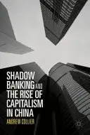 Bankowość równoległa i wzrost kapitalizmu w Chinach - Shadow Banking and the Rise of Capitalism in China