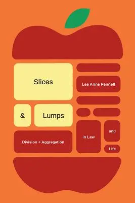 Slices and Lumps: Podział i agregacja w prawie i życiu - Slices and Lumps: Division and Aggregation in Law and Life