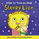 Jak nakarmić śpiącego lwa - How to Tuck In Your Sleepy Lion