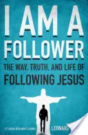 Jestem naśladowcą: droga, prawda i życie naśladowania Jezusa - I Am a Follower: The Way, Truth, and Life of Following Jesus