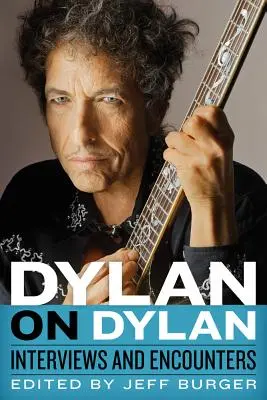 Dylan o Dylanie: wywiady i spotkania - Dylan on Dylan: Interviews and Encounters