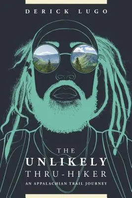 The Unlikely Thru-Hiker: Podróż szlakiem Appalachów - The Unlikely Thru-Hiker: An Appalachian Trail Journey