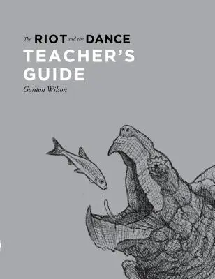 The Riot and the Dance: Przewodnik dla nauczyciela - The Riot and the Dance Teacher's Guide