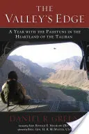 The Valley's Edge: Rok z Pasztunami w sercu talibów - The Valley's Edge: A Year with the Pashtuns in the Heartland of the Taliban