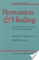 Perswazja i uzdrawianie: Porównawcze studium psychoterapii - Persuasion and Healing: A Comparative Study of Psychotherapy