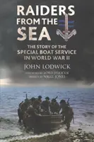 Najeźdźcy z morza: Opowieść o służbie łodzi specjalnych podczas II wojny światowej - Raiders from the Sea: The Story of the Special Boat Service in WWII