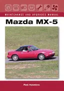 Podręcznik konserwacji i modernizacji Mazdy MX-5 - Mazda MX-5 Maintenance and Upgrades Manual