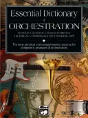 Niezbędny słownik orkiestracji: Najbardziej praktyczne i kompleksowe źródło informacji dla kompozytorów, aranżerów i orkiestratorów - Essential Dictionary of Orchestration: The Most Practical and Comprehensive Resource for Composers, Arrangers and Orchestrators