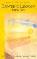 Lekcje ezoteryczne 1913-1923: Ze szkoły ezoterycznej, tom 3 (Cw 266/3) - Esoteric Lessons 1913-1923: From the Esoteric School, Vol 3 (Cw 266/3)