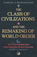 Zderzenie cywilizacji - i zmiana porządku światowego - Clash Of Civilizations - And The Remaking Of World Order