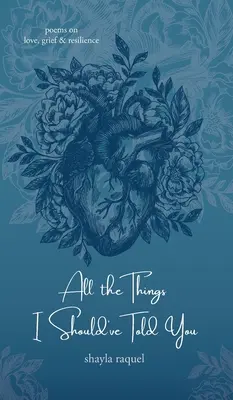 All the Things I Should've Told You: Wiersze o miłości, żałobie i odporności - All the Things I Should've Told You: Poems on Love, Grief & Resilience