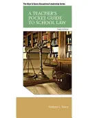 Kieszonkowy przewodnik nauczyciela po prawie szkolnym - A Teacher's Pocket Guide to School Law