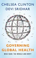 Zarządzanie globalnym zdrowiem: Kto rządzi światem i dlaczego? - Governing Global Health: Who Runs the World and Why?