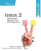 Tmux 2: produktywny rozwój bez myszy - Tmux 2: Productive Mouse-Free Development