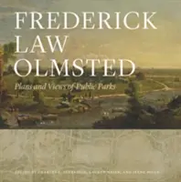 Frederick Law Olmsted: Plany i widoki parków publicznych - Frederick Law Olmsted: Plans and Views of Public Parks