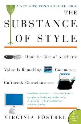 The Substance of Style: Jak wzrost wartości estetycznej zmienia handel, kulturę i świadomość - The Substance of Style: How the Rise of Aesthetic Value Is Remaking Commerce, Culture, and Consciousness