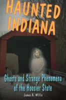 Nawiedzona Indiana: Ghosts and Stpb - Haunted Indiana: Ghosts and Stpb