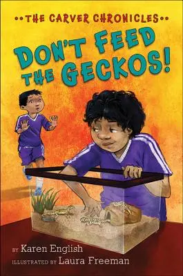 Nie karm gekonów!: The Carver Chronicles, Book 3 - Don't Feed the Geckos!: The Carver Chronicles, Book 3