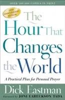Godzina, która zmienia świat: Praktyczny plan osobistej modlitwy - The Hour That Changes the World: A Practical Plan for Personal Prayer