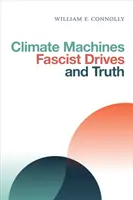 Maszyny klimatyczne, faszystowskie zapędy i prawda - Climate Machines, Fascist Drives, and Truth
