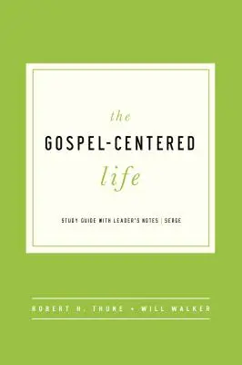 Życie skoncentrowane na Ewangelii - Gospel Centered Life