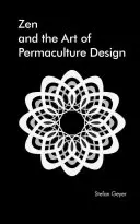 Zen w sztuce projektowania permakultury - Zen in the Art of Permaculture Design