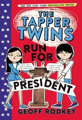 Bliźnięta Tapper startują na prezydenta - The Tapper Twins Run for President