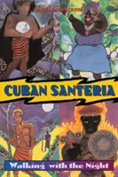 Kubańska Santeria: Spacerując z nocą - Cuban Santeria: Walking with the Night