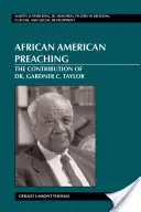 Kaznodziejstwo afroamerykańskie; wkład dr Gardnera C. Taylora - African American Preaching; The Contribution of Dr. Gardner C. Taylor