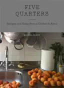 Pięć ćwiartek - przepisy i notatki z kuchni w Rzymie - Five Quarters - Recipes and Notes from a Kitchen in Rome