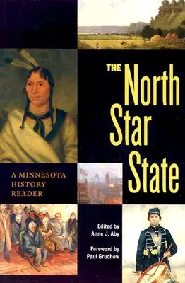 The North Star State: Czytnik historii Minnesoty - The North Star State: A Minnesota History Reader