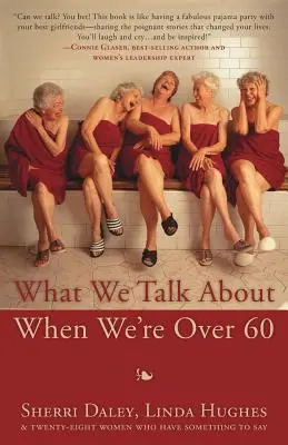 O czym rozmawiamy, gdy mamy ponad 60 lat? - What We Talk about When We're Over 60