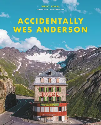 Przypadkowo Wes Anderson - Accidentally Wes Anderson