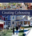 Creating Cohousing: Budowanie zrównoważonych społeczności - Creating Cohousing: Building Sustainable Communities
