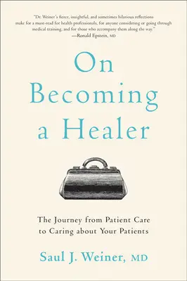 Jak zostać uzdrowicielem: Podróż od opieki nad pacjentem do troski o pacjentów - On Becoming a Healer: The Journey from Patient Care to Caring about Your Patients