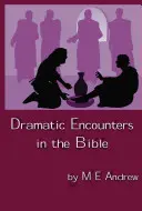 Dramatyczne spotkania w Biblii - Dramatic Encounters in the Bible