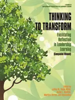 Thinking to Transform: Facilitating Reflection in Leadership Learning (Companion Manual) (hc)