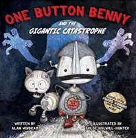 Jeden przycisk Benny i gigantyczna katastrofa - One Button Benny and the Gigantic Catastrophe