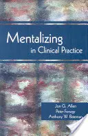 Mentalizowanie w praktyce klinicznej - Mentalizing in Clinical Practice