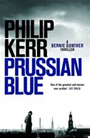 Pruski błękit - Bernie Gunther Thriller 12 - Prussian Blue - Bernie Gunther Thriller 12