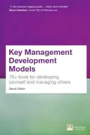 Kluczowe modele rozwoju zarządzania - ponad 70 narzędzi do rozwijania siebie i zarządzania innymi - Key Management Development Models - 70+ tools for developing yourself and managing others