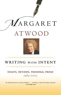 Pisanie z zamiarem: Eseje, recenzje, proza osobista: 1983-2005 - Writing with Intent: Essays, Reviews, Personal Prose: 1983-2005