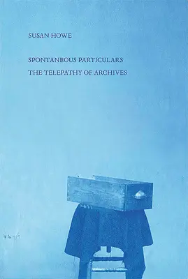 Spontaniczne szczegóły: Telepatia archiwów - Spontaneous Particulars: Telepathy of Archives