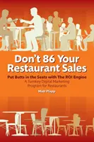 Don't 86 Your Restaurant Sales: Cyfrowy program marketingowy pod klucz dla restauracji - Don't 86 Your Restaurant Sales: A Turnkey Digital Marketing Program for Restaurants