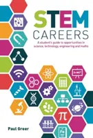 STEM Careers - Przewodnik ucznia po możliwościach w nauce, technologii, inżynierii i matematyce - STEM Careers - A Student's Guide to Opportunities in Science, Technology, Engineering and Maths