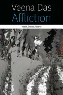 Affliction: Zdrowie, choroba, ubóstwo - Affliction: Health, Disease, Poverty