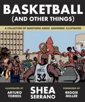 Koszykówka (i inne rzeczy): Zbiór zadawanych pytań, odpowiedzi i ilustracji - Basketball (and Other Things): A Collection of Questions Asked, Answered, Illustrated