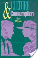 Kultura i konsumpcja: Nowe podejścia do symbolicznego charakteru dóbr i działań konsumenckich - Culture and Consumption: New Approaches to the Symbolic Character of Consumer Goods and Activities