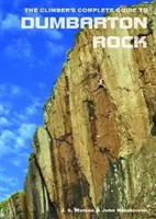 Kompletny przewodnik wspinacza po Dumbarton Rock - Climber's Complete Guide to Dumbarton Rock