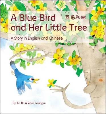 Niebieski ptak i jego małe drzewko - opowieść w języku angielskim i chińskim - Blue Bird and her Little Tree - A Story Told in English and Chinese